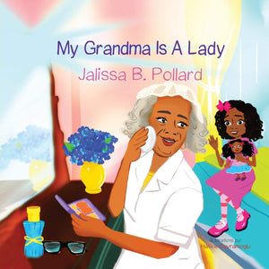 My Grandma Is A Lady~ Jalissa Pollard